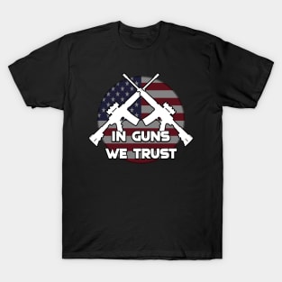 In Guns We Trust T-Shirt